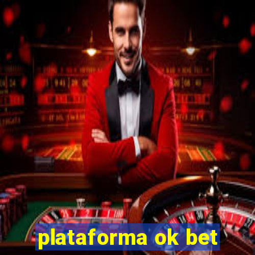 plataforma ok bet